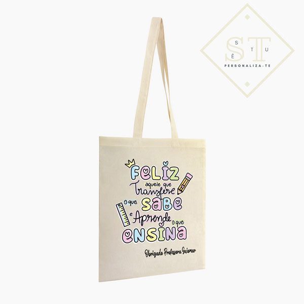 Tote Bag Feliz do que transfere o que sabe - Sê-Tu