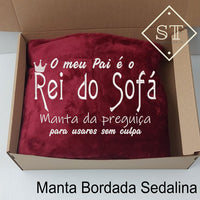 Manta O meu Pai é o Rei do Sofá