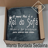 Manta O meu Pai é o Rei do Sofá