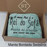 Manta O meu Pai é o Rei do Sofá