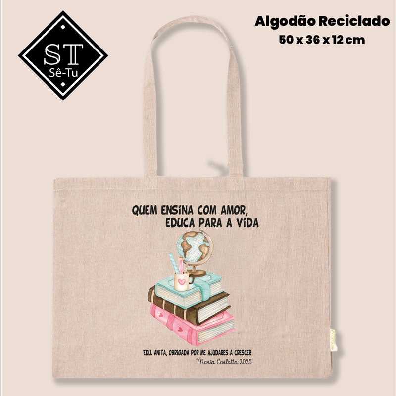 Totte Bag Educadora - Quem ensina com Amor