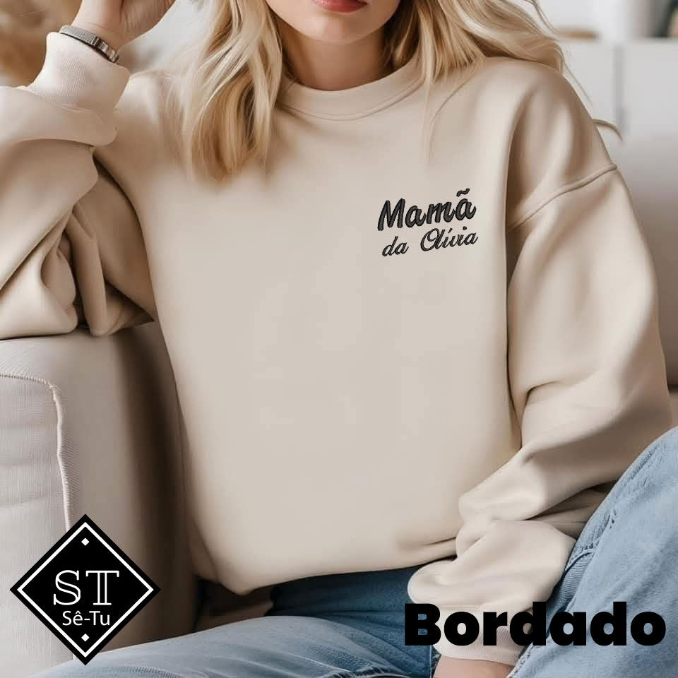 Sweatshirt Mamã da (Bordado)